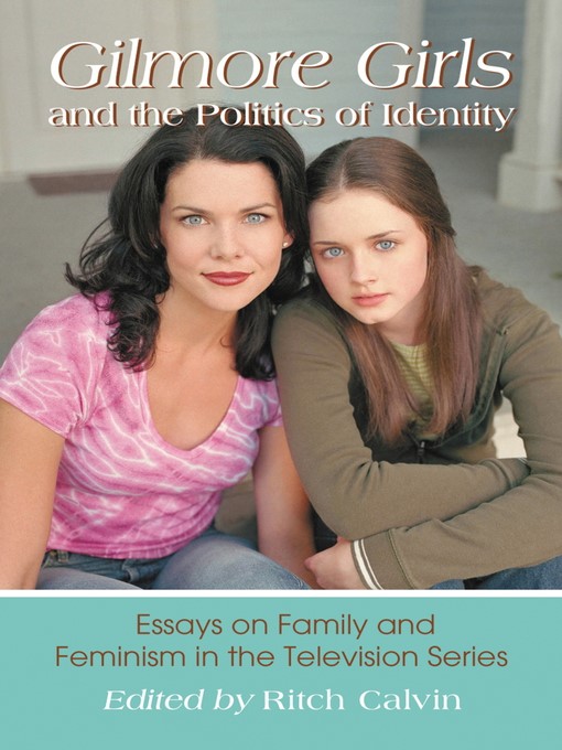 Title details for Gilmore Girls and the Politics of Identity by Ritch Calvin - Wait list